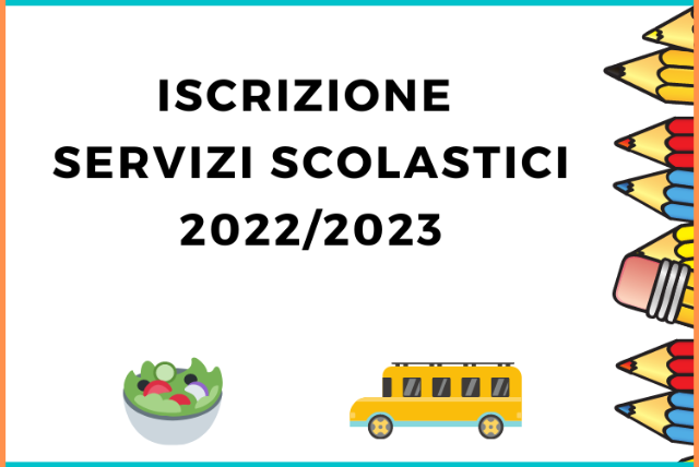 ISCRIZIONE SERVIZI SCOLASTICI  2022/2023